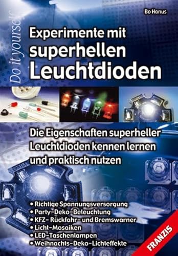 Experimente mit superhellen Leuchtdioden. Die Eigenschaften superheller Leuchtdioden kennen lerne...