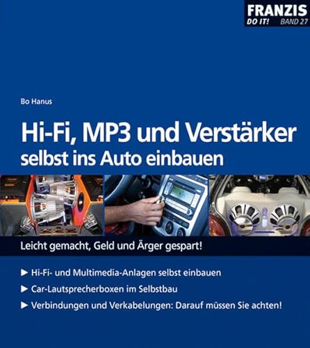 Beispielbild fr HI-FI, MP3 und Verstrker selbst ins Auto einbauen: Leicht gemacht, Geld und rger gespart! zum Verkauf von medimops