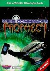 Stock image for Wing Commander: Prophecy. Das offizielle Strategie- Buch for sale by medimops