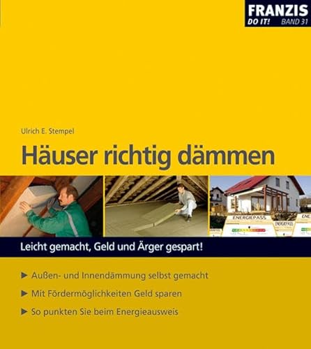 9783772344244: Huser richtig dmmen: Leicht gemacht, Geld und rger Gespart! Auen- und Innendmmung selbst gemacht / Mit Frdermglichkeiten Geld sparen / So punkten Sie beim Energieausweis