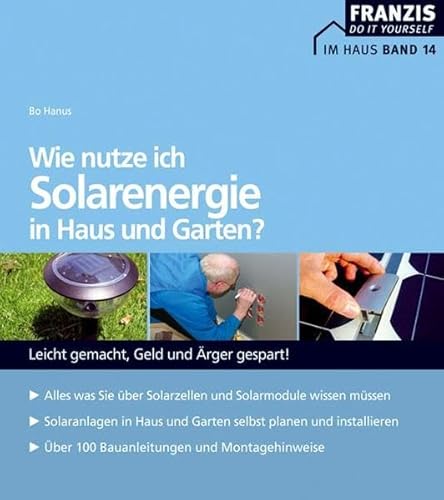 Beispielbild fr Wie nutze ich Solarenergie in Haus und Garten?: Leicht gemacht - Geld und rger gespart zum Verkauf von medimops