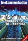 Stock image for GPRS-Gate Way zu Mobilfunk-Netzen for sale by Antiquariat Bookfarm