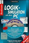 9783772346125: Logiksimulation mit dem PC. Erfolgreiche Simulation digitaler Schaltungen mit Digitrace