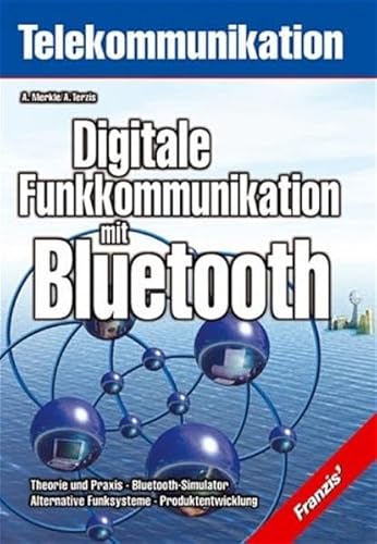 Imagen de archivo de Digitale Funkkommunikation mit Bluetooth von Andreas Merkle (Autor), Anestis Terzis (Autor) a la venta por BUCHSERVICE / ANTIQUARIAT Lars Lutzer