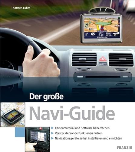 Von Thorsten Luhm. Franzis, 2007. - Der große Navi-Guide.