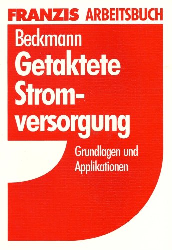 9783772354830: Getaktete Stromversorgung. Grundlagen und Applikationen