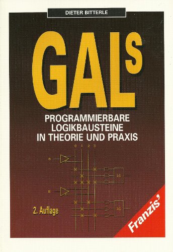 GALs. Programmierbare Logikbausteine in Theorie und Praxis - o. A.