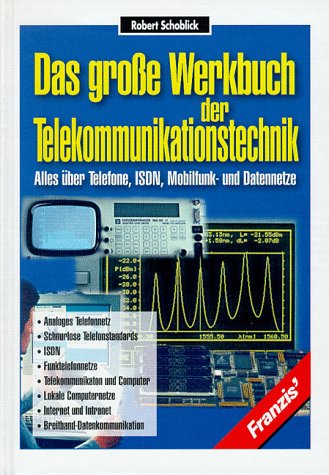 Imagen de archivo de Das grosse Werkbuch der Telekommunikationstechnik. Alles uber Telefone, ISDN, Mobilfunk- und Datennetze a la venta por Zubal-Books, Since 1961