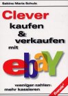 Beispielbild fr Clever kaufen und verkaufen mit Ebay. zum Verkauf von Antiquariat Eule