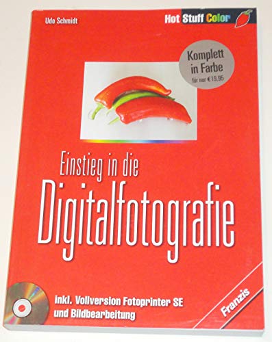 Beispielbild fr Einstieg in die Digitalfotografie : [inkl. Vollversion Fotoprinter SE und Bildbearbeitung]. zum Verkauf von Antiquariat + Buchhandlung Bcher-Quell