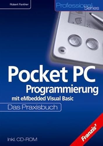 9783772361104: Pocket PC Programmierung mit eMbedded Visual Basic. Das Praxisbuch.