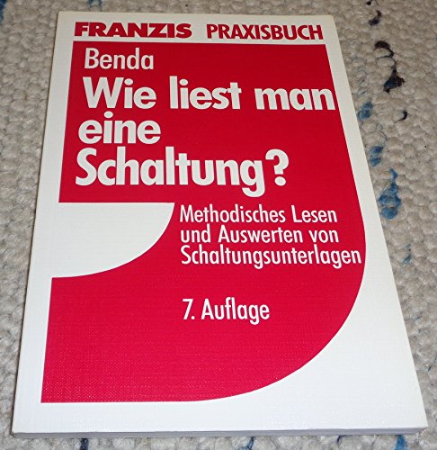 9783772361531: Wie liest man eine Schaltung?. Methodisches Lesen und Auswerten von Schaltungsunterlagen