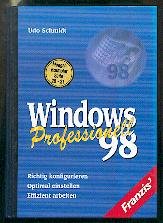 Beispielbild fr Windows 98 Professionell - Richtig konfigfurieren - optimal einstellen - effizient arbeiten zum Verkauf von Versandantiquariat Kerzemichel