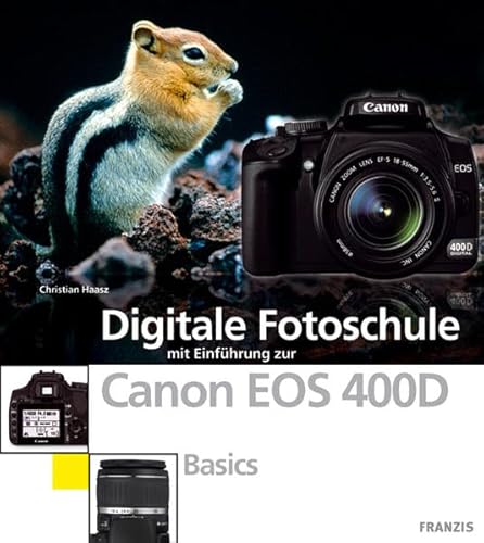 Imagen de archivo de Digitale Fotoschule mit Einfhrung zur Canon EOS 400D. Basics a la venta por medimops