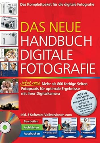 Imagen de archivo de Das neue Handbuch Digitale Fotografie. Mit CD-Rom. Das Komplettpaket fr die digitale Fotografie ; jetzt neu! 672 farbige Seiten Fotopraxis fr optimale Ergebnisse mit Ihrer Digitalkamera ; inkl. 3 Software-Vollversionen zum Bearbeiten, Archivieren, Ausdr a la venta por Versandantiquariat Jena