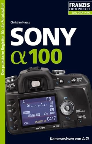 Stock image for Fotopocket Sony DSLR A100. Der praktische Begleiter fr die Fototasche! for sale by medimops