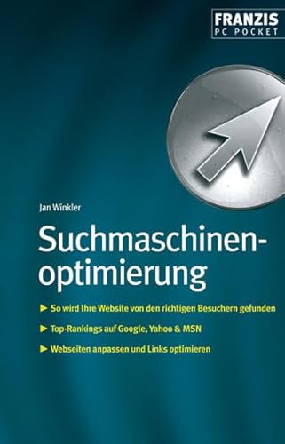 Stock image for Suchmaschinenoptimierung: So wird Ihre Website von den richtigen Besuchern gefunden. Top-Rankings auf Google, Yahoo & MSN. Webseiten anpassen und Links optimieren for sale by Ostmark-Antiquariat Franz Maier