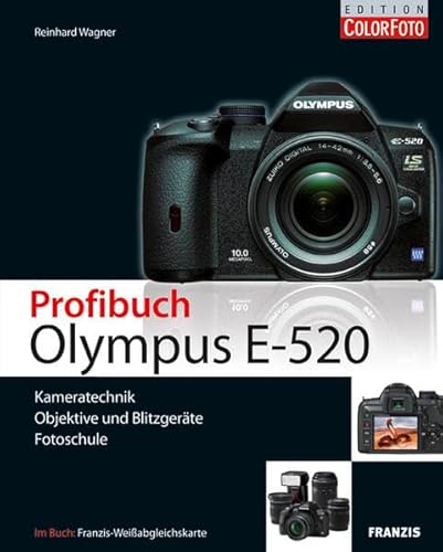 Beispielbild fr Profibuch Olympus E-520: Kameratechnik , Objektive und Blitzgerte, Fotoschule zum Verkauf von medimops