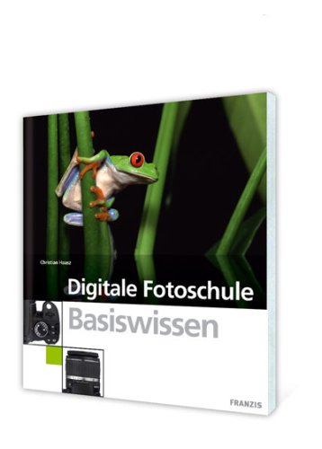 Beispielbild fr Digitale Fotoschule Basiswissen zum Verkauf von medimops