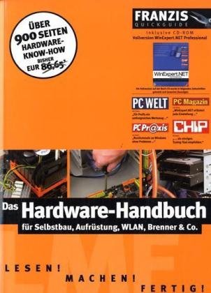 Das Hardware-Handbuch für Selbstbau, Aufrüstung, WLAN, Brenner & Co., m. CD-ROM