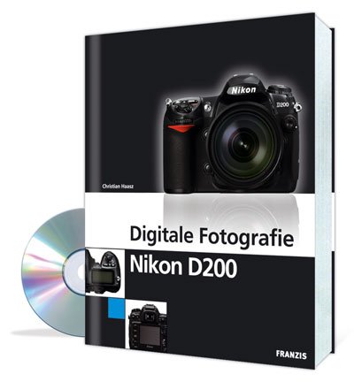 Digitale Fotografie - Nikon D200. Hrsg.: Ulrich Dorn. - Haasz, Christian