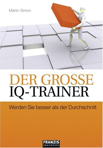 Beispielbild fr Der groe IQ-Trainer: Werden Sie besser als der Durchschnitt zum Verkauf von medimops