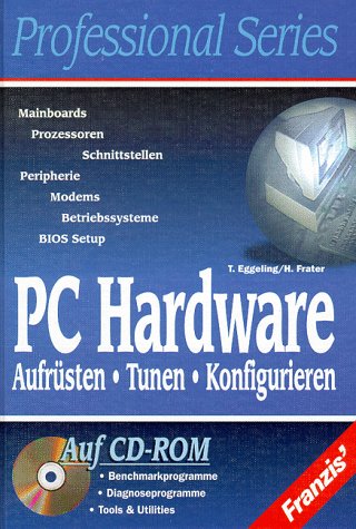 Beispielbild fr PC-Hardware : aufrsten, tunen, konfigurieren ; Betriebssysteme, Mainboards, Prozessoren, Peripherie, Modems, BIOS-Setup. zum Verkauf von Antiquariat + Buchhandlung Bcher-Quell