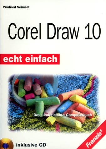 Beispielbild fr Corel Draw 10 - echt einfach zum Verkauf von Bernhard Kiewel Rare Books