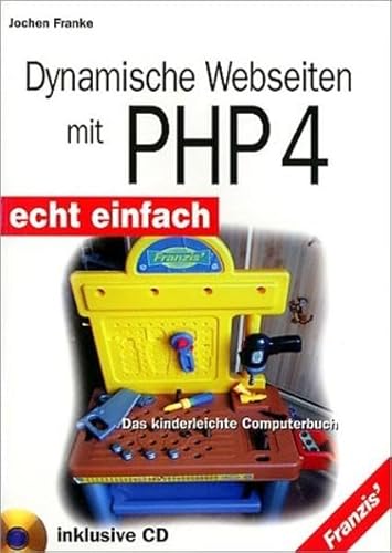 Dynamische Webseiten mit PHP 4. Das kinderleichte Computerbuch.