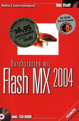 Beispielbild fr Durchstarten mit Flash MX 2004 mit CD-ROM von Matthias Kannengieer und Caroline Kannengieer zum Verkauf von BUCHSERVICE / ANTIQUARIAT Lars Lutzer