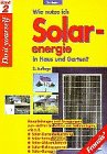 Beispielbild fr Wie nutze ich Solarenergie in Haus und Garten? zum Verkauf von medimops