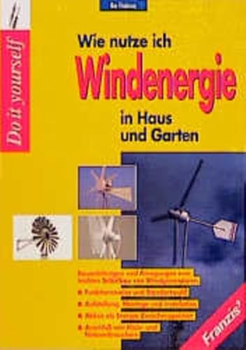 Beispielbild fr Wie nutze ich Windenergie in Haus und Garten? zum Verkauf von medimops