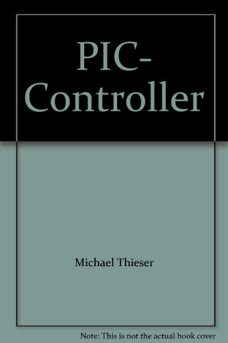 Immagine dell'editore per PIC-Controller: Hardwarebeschaltung - Programmieren - Arbeiten mit der Experimentierplatine. Assembler und Beispielprogramme auf Diskette venduto da Ammareal