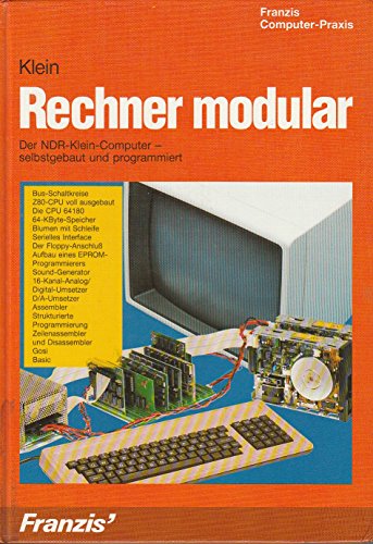 Rechner modular. Der NDR- Klein- Computer, selbstgebaut und programmiert