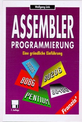 Beispielbild fr Assembler- Programmierung. Eine grndliche Einfhrung. 8086, 80286 bis 80486 und Pentium zum Verkauf von medimops
