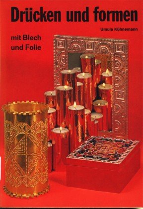 Beispielbild fr Drcken und Formen mit Blech und Folie. zum Verkauf von Versandantiquariat Felix Mcke