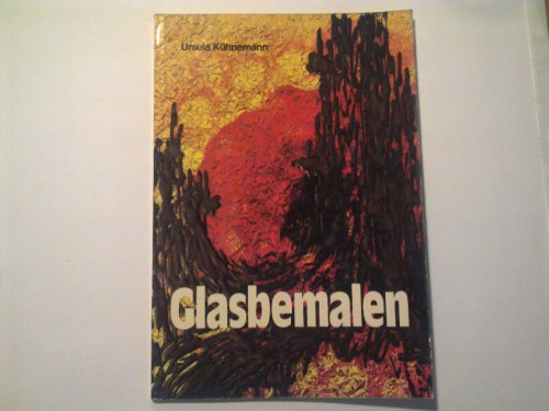 Imagen de archivo de Glasbemalen mit transparenten Farben. a la venta por Leserstrahl  (Preise inkl. MwSt.)