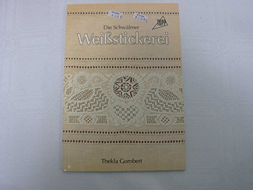 9783772405167: Die Schwälmer Weissstickerei - ZVAB - Gombert, Thekla ...