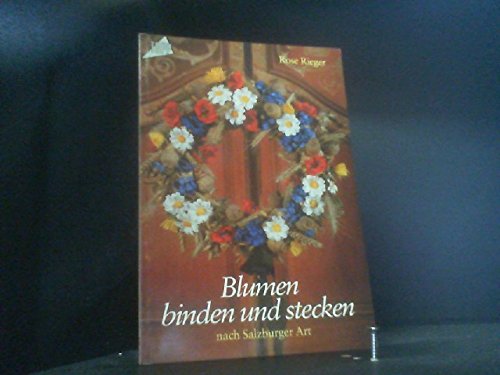 9783772405440: Blumen binden und stecken. Nach Salzburger Art