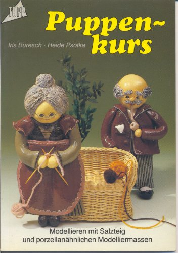 Stock image for Puppenkurs. Modellieren mit Salzteig und porzellanhnlichen Modelliermassen. for sale by buch-radel
