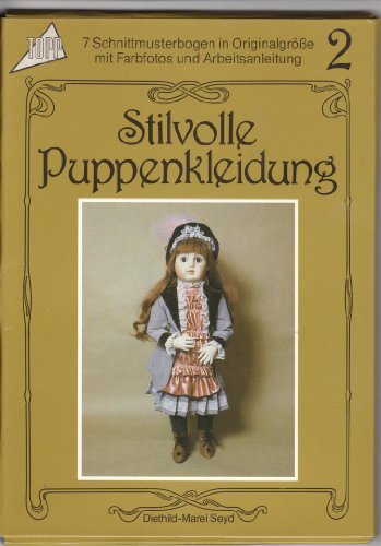 Beispielbild fr Stilvolle Puppenkleidung - 7 Schnittmusterbogen in Originalgre mit Farbfotos und Arbeitsanleitung zum Verkauf von 3 Mile Island