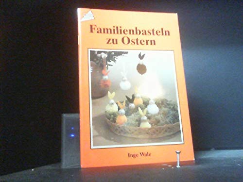 Stock image for Familienbasteln zu Ostern. for sale by Versandantiquariat Felix Mcke