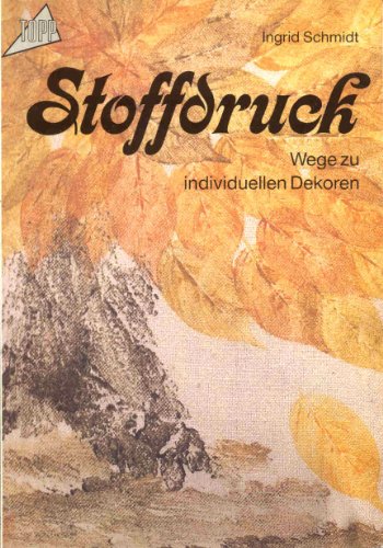 Beispielbild fr Stoffdruck. Wege zu individuellen Dekoren. zum Verkauf von Versandantiquariat Felix Mcke