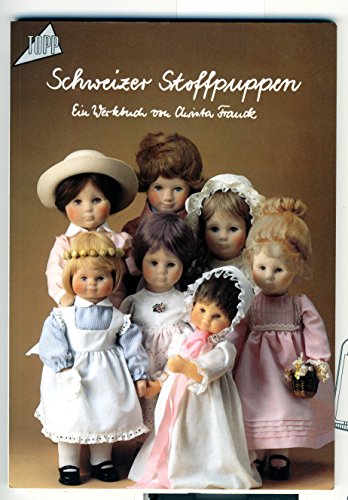 Schweizer Stoffpuppen. Ein Werkbuch. Mit einem Schnittmusterbogen. Topp 1067