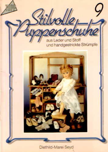 Stilvolle Puppenschuhe Aus Leder Und Stoff Und Handgestrickte StrÃ¼mpfe - Teil 9 (1150) (9783772411502) by Topp