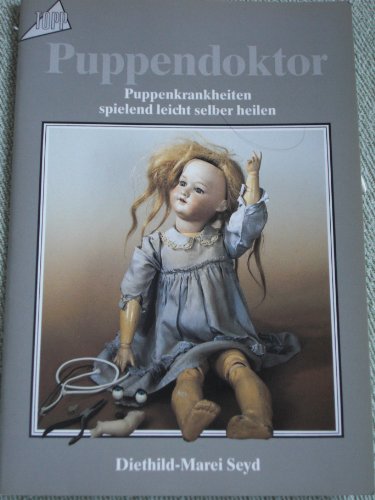 Beispielbild fr Puppendoktor: Puppenkrankheiten spielend leicht selber heilen zum Verkauf von Gerald Wollermann