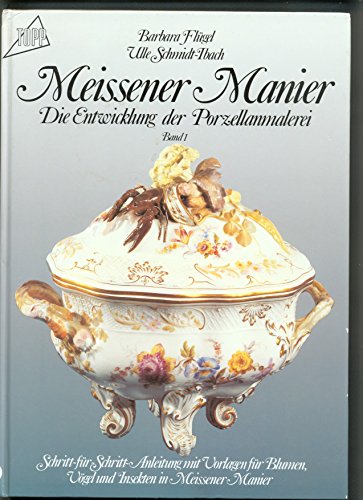 Beispielbild fr Die Entwicklung der Porzellanmalerei I. Meissener Manier zum Verkauf von medimops