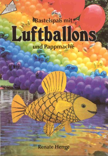 Imagen de archivo de Bastelspa mit Luftballons und Pappmache. a la venta por medimops