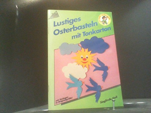 9783772414879: Lustiges Osterbasteln mit Tonkarton. Mit Vorlagen in Originalgre.