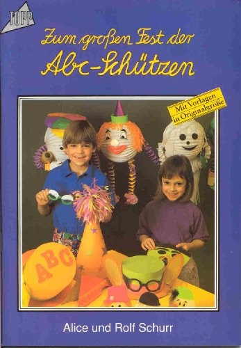 Zum großen Fest der Abc- Schützen. Mit Vorlagen in Originalgröße.